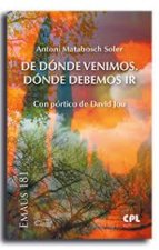DE DONDE VENIMOS. DONDE DEBEMOS IR
