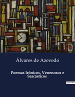 POEMAS IRONICOS VENENOSOS E SARCASTICOS