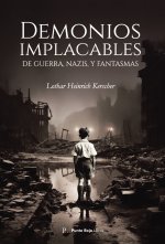 DEMONIOS IMPLACABLES. De Guerra, Nazis, y Fantasmas