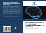 Intrakranielle Läsionen in der Multisliced-Computertomographie (64 Schichten)