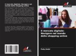 Il mercato digitale: Navigare nel mondo dello shopping online