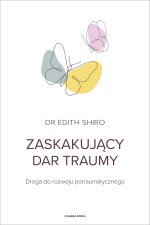 Zaskakujący dar traumy