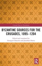 Byzantine Sources for the Crusades, 1095-1204