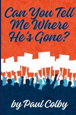 Can You Tell Me Where He's Gone?