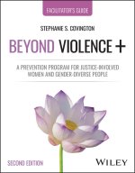 Beyond Violence: A Prevention Program for Criminal Justice-Involved Women - Facilitator Guide and Participant Workbook, 2e Set