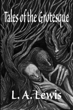 Tales of the Grotesque