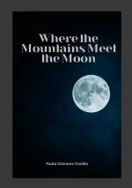 Where the Mountains Meet the Moon