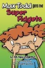 Max Todd Gets the Super Fidgets