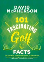101 Fascinating Golf Facts