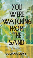 You Were Watching from the Sand