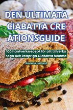 DEN ULTIMATA CIABATTA CRE ATIONSGUIDE
