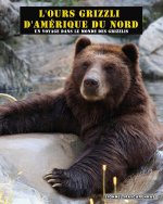 L'ours grizzli d'Amérique du Nord