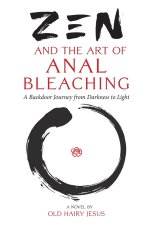 Zen and the Art of Anal Bleaching