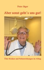 Aber sonst geht's uns gut!