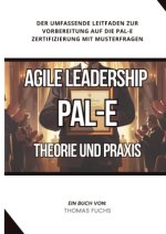 Agile Leadership (PAL-E): Theorie und Praxis