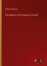 The Religion of the Society of Friends
