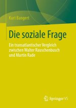 Die soziale Frage - ein transatlantischer Vergleich zwischen Walter Rauschenbusch und Martin Rade