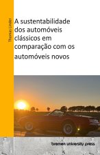 A sustentabilidade dos automóveis clássicos em comparaç?o com os automóveis novos