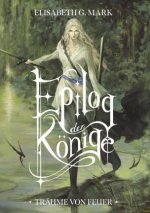 Epilog der Könige: Träume von Feuer
