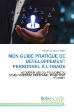 MON GUIDE PRATIQUE DE DÉVELOPPEMENT PERSONNEL ? L?USAGE