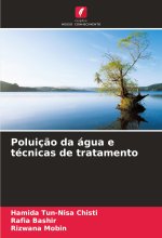 Poluiç?o da água e técnicas de tratamento