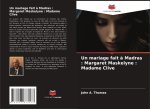 Un mariage fait ? Madras : Margaret Maskelyne : Madame Clive