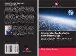 Interpretaç?o de dados aeromagnéticos