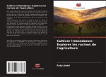 Cultiver l'abondance: Explorer les racines de l'agriculture