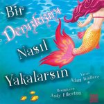 Bir Denizkizini Nasil Yakalarsin