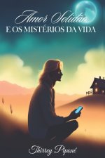 Amor, Solid?o e os Mistérios da vida