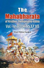 The Mahabharata  of krishna  dwaipayana vyasa Vol.-4, Book 16,17,18