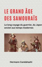 Le grand âge des samoura?s - Le long voyage du guerrier