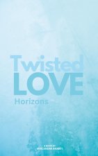 Twisted Love; Horizons