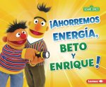 ?Ahorremos Energía, Beto Y Enrique! (Save Energy, Bert and Ernie!)