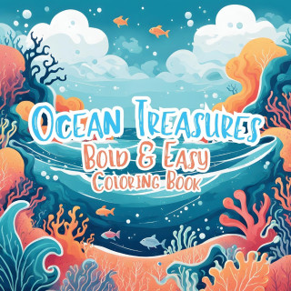 Ocean Treasures Bold & Easy Coloring Book