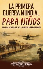 La Primera Guerra Mundial para Ni?os