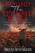 Beyond The Tethered Roses