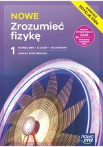 NOWE Zrozumieć fizykę 1. Liceum i technikum. Podręcznik. Zakres rozszerzony