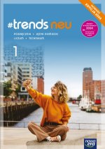 #trends neu 1. Liceum i technikum. Podręcznik. Edycja 2024