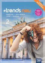 #trends neu 2. Liceum i technikum. Podręcznik. Edycja 2024