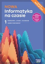 NOWA Informatyka na czasie 1. Liceum i technikum. Podręcznik. Zakres podstawowy
