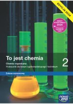 To jest chemia 2. Liceum i technikum. Podręcznik. Zakres rozszerzony. Edycja 2024