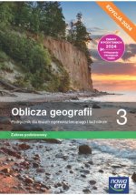 Oblicza geografii 3. Liceum i technikum. Podręcznik. Zakres podstawowy. Edycja 2024