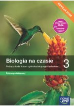 Biologia na czasie 3. Liceum i technikum. Podręcznik. Zakres podstawowy. Edycja 2024