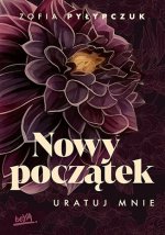 Uratuj mnie. Nowy początek. Tom 2