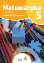 Matematyka z plusem. Szkoła podstawowa klasa 5. Zeszyt ćwiczeń. Liczby naturalne i ułamki zwykłe. Wersja A. Wydanie na rok szkolny 2024/2025