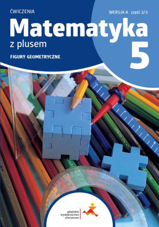 Matematyka z plusem. Szkoła podstawowa klasa 5. Zeszyt ćwiczeń. Geometria. Wersja A. Wydanie na rok szkolny 2024/2025