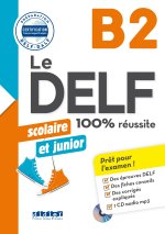 Le DELF Scolaire et Junior 100% Réussite B2 - édition 2017-2018 - Livre + didierdle.app
