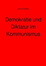 Demokratie und Diktatur im Kommunismus