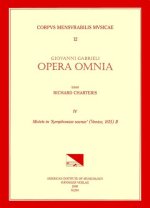 CMM 12 GIOVANNI GABRIELI (ca. 1555-1612). Opera Omnia, edited by Richard Charteris. Vol. IV Motets in 'Symphoniae sacra' (Venice, 1615), II